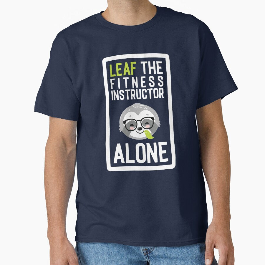 Funny Fitness Instructor Pun - Leaf me Alone - Gifts for Fitness Instructors by betternotes