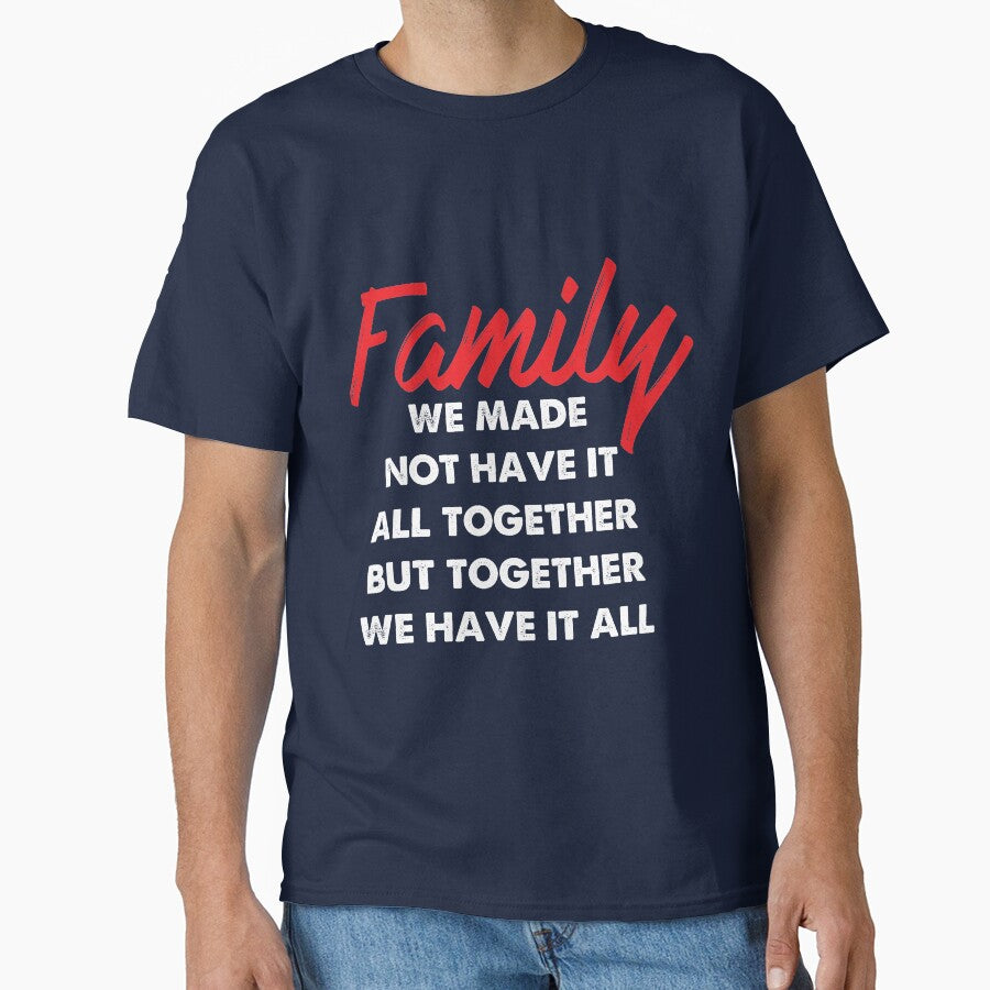 Family we have it all by mmos T-Shirts, Hoodie, Sweatshirt | BlankRebels.com (Image 1)
