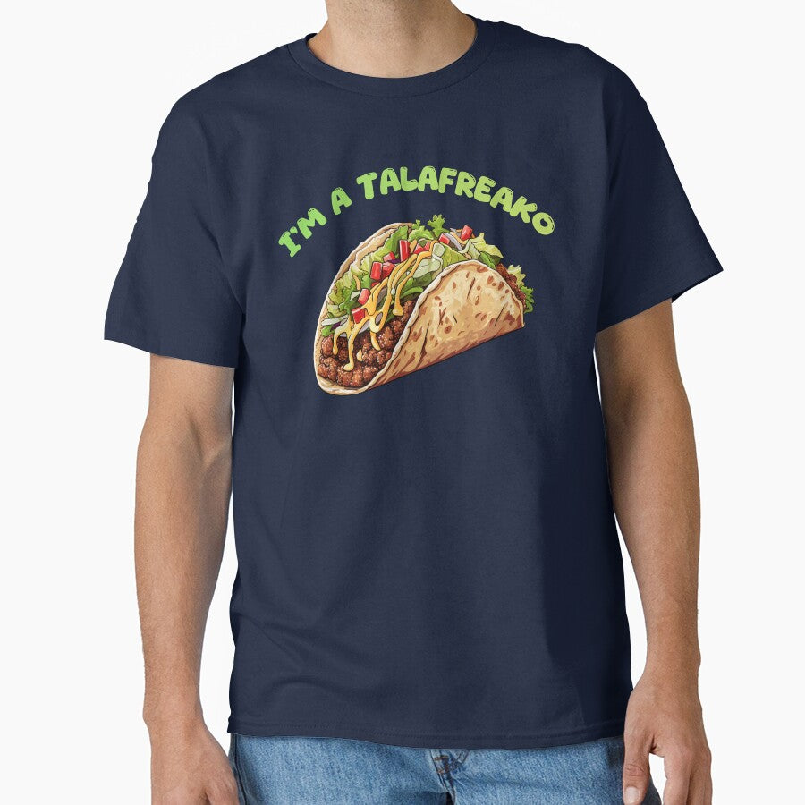 I’m A Talafreako Funny Gift For Taco Lovers by WearFine