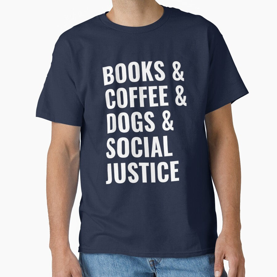 Books And Coffee And Dogs And Social Justice by chetan786 T-Shirts, Hoodie, Sweatshirt | BlankRebels.com (Image 1)