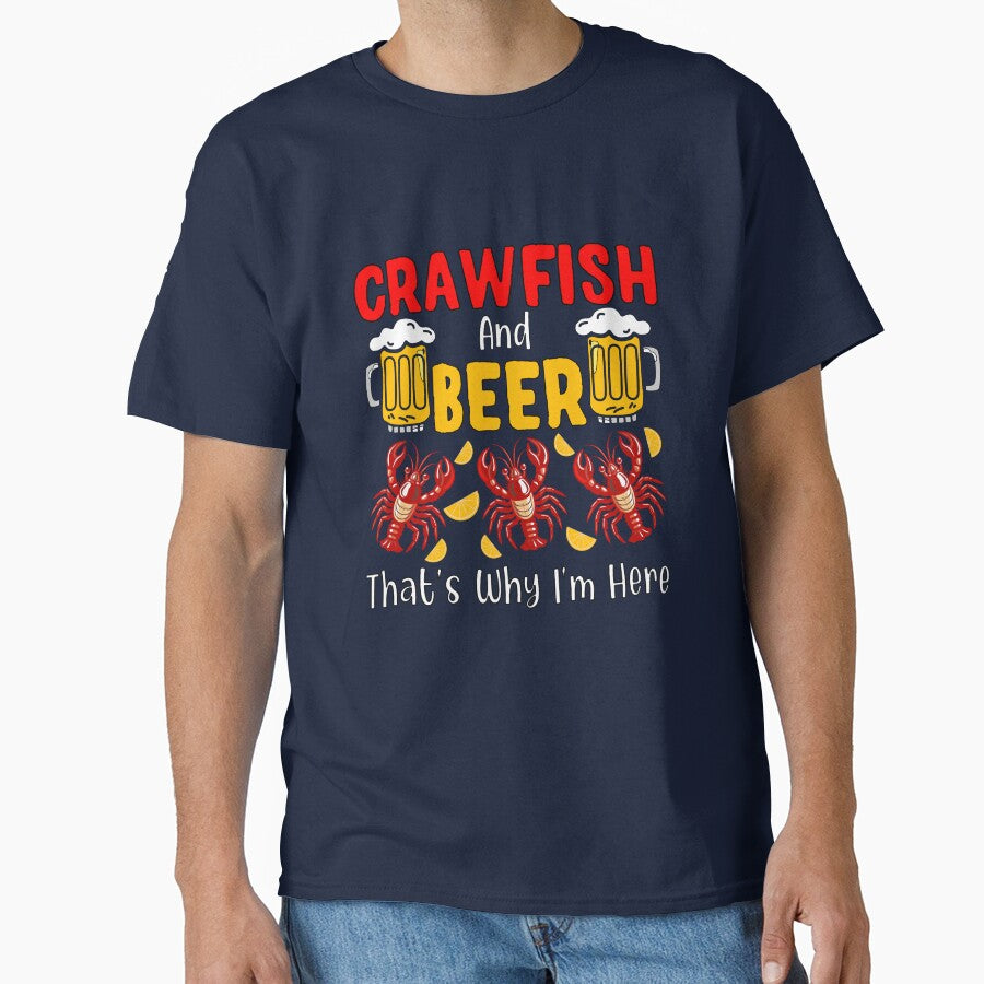 Funny Beer Humor Drinker Crawfish And Beer That’s Why I’m Here by fantasticdesign T-Shirts, Hoodie, Sweatshirt (Image 1)