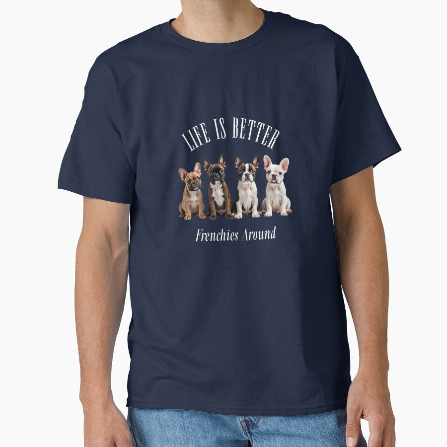 Life is Better: Frenchies Around by YuJoDesigns T-Shirts, Hoodie, Sweatshirt | BlankRebels.com (Image 1)