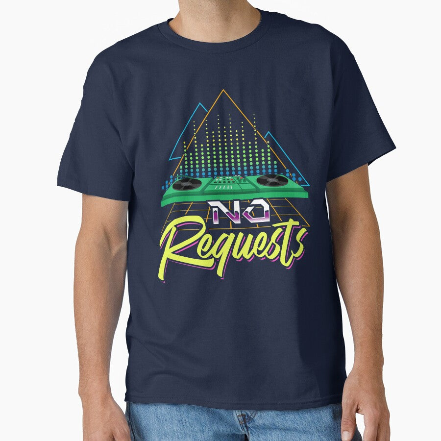 DJ - No Requests by Andrew Chandler T-Shirts, Hoodie, Sweatshirt | BlankRebels.com (Image 1)