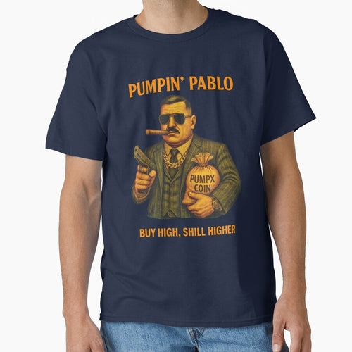"Pumpin’ Pablo – Buy High, Shill Higher" | Crypto Hype Design by BitCrop T-Shirts, Hoodie, Sweatshirt (Image 1)