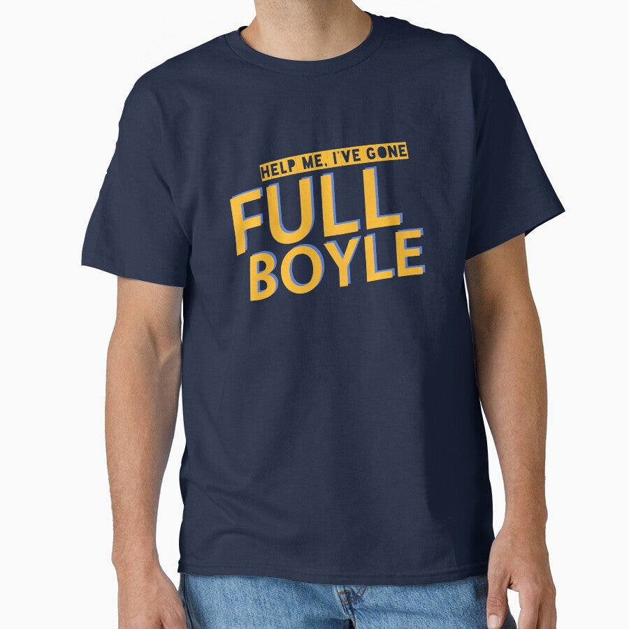 I Have Gone Full Boyle Funny Quote Sitcom TV Show Humor by sillyquestions T-Shirts, Hoodie, Sweatshirt (Image 1)