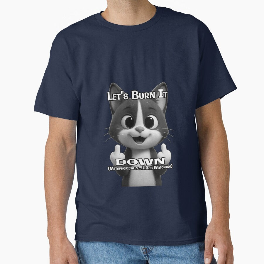 Sarcastic Cat Shirt – “Let’s Burn It Down” Funny Workplace Meme by A-T-H Hoodie, Sweatshirt | BlankRebels.com (Image 1)