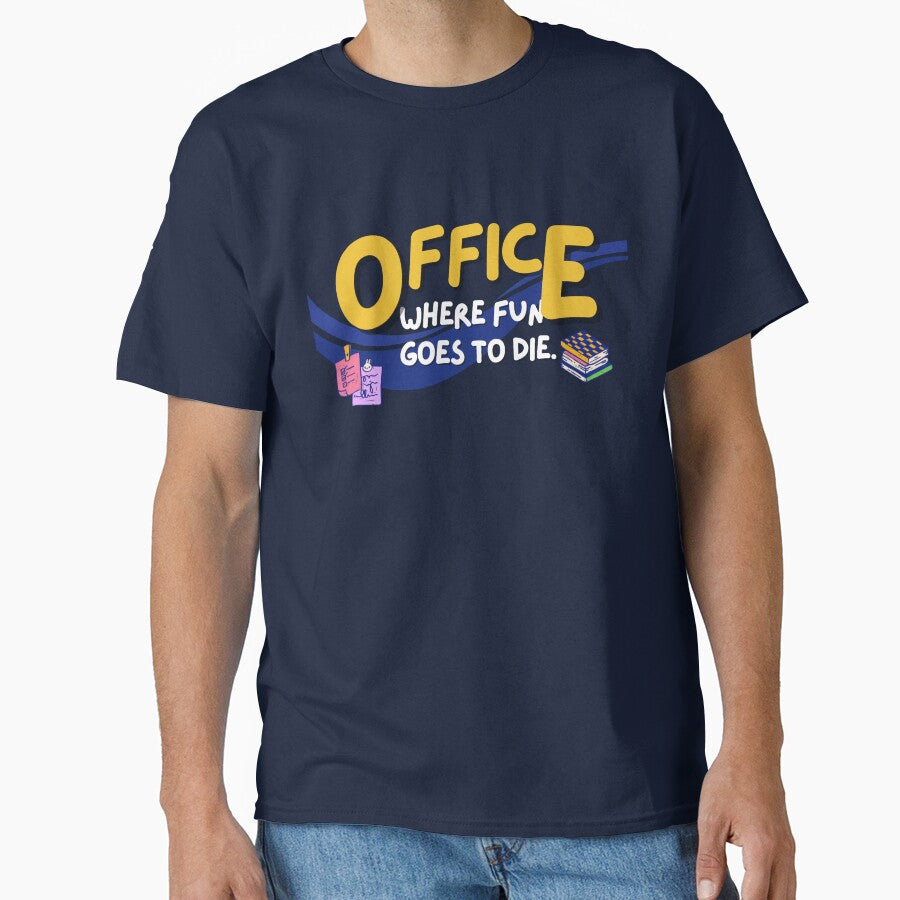Office Where Fun Ceases to Exist by PholPol1959 T-Shirts, Hoodie, Sweatshirt | BlankRebels.com (Image 1)