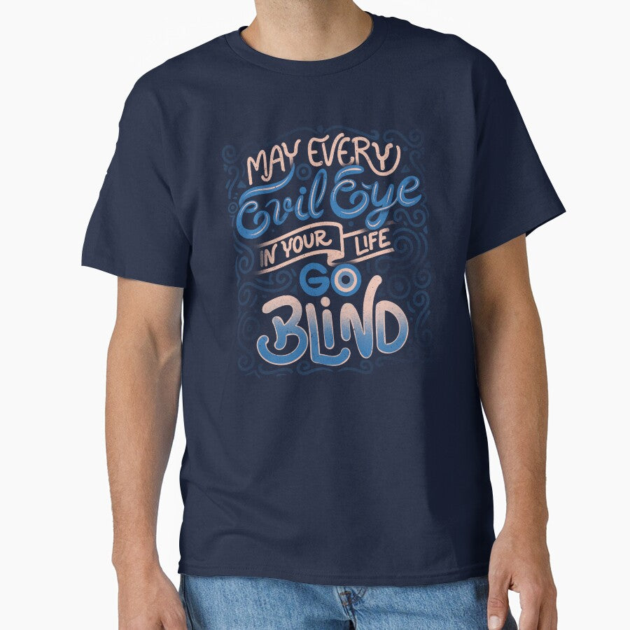 May Every Evil Eye In Your Life Go Blind by Tobe Fonseca by Tobe Fonseca® T-Shirts, Hoodie, Sweatshirt (Image 1)