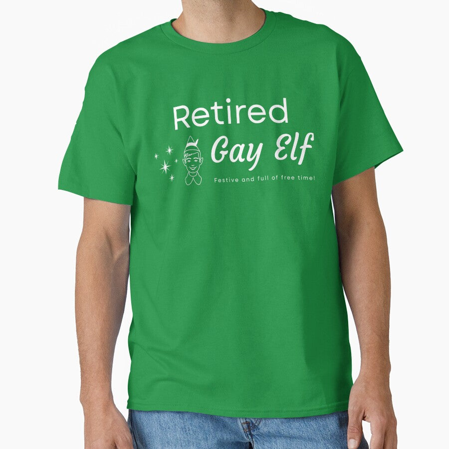 Retired Gay Elf – Festive and full of free time! by Ethylina Canne T-Shirts, Hoodie, Sweatshirt | BlankRebels.com (Image 1)