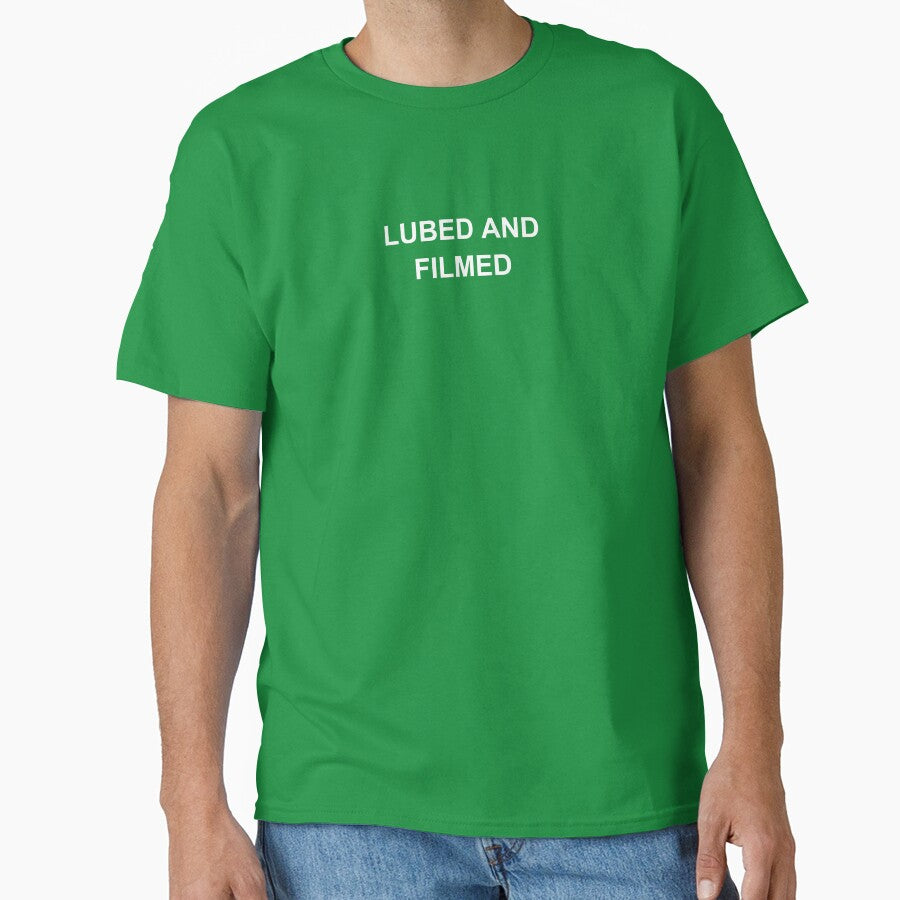 Lubed and Filmed by Fat-Ts T-Shirts, Hoodie, Sweatshirt | BlankRebels.com (Image 1)