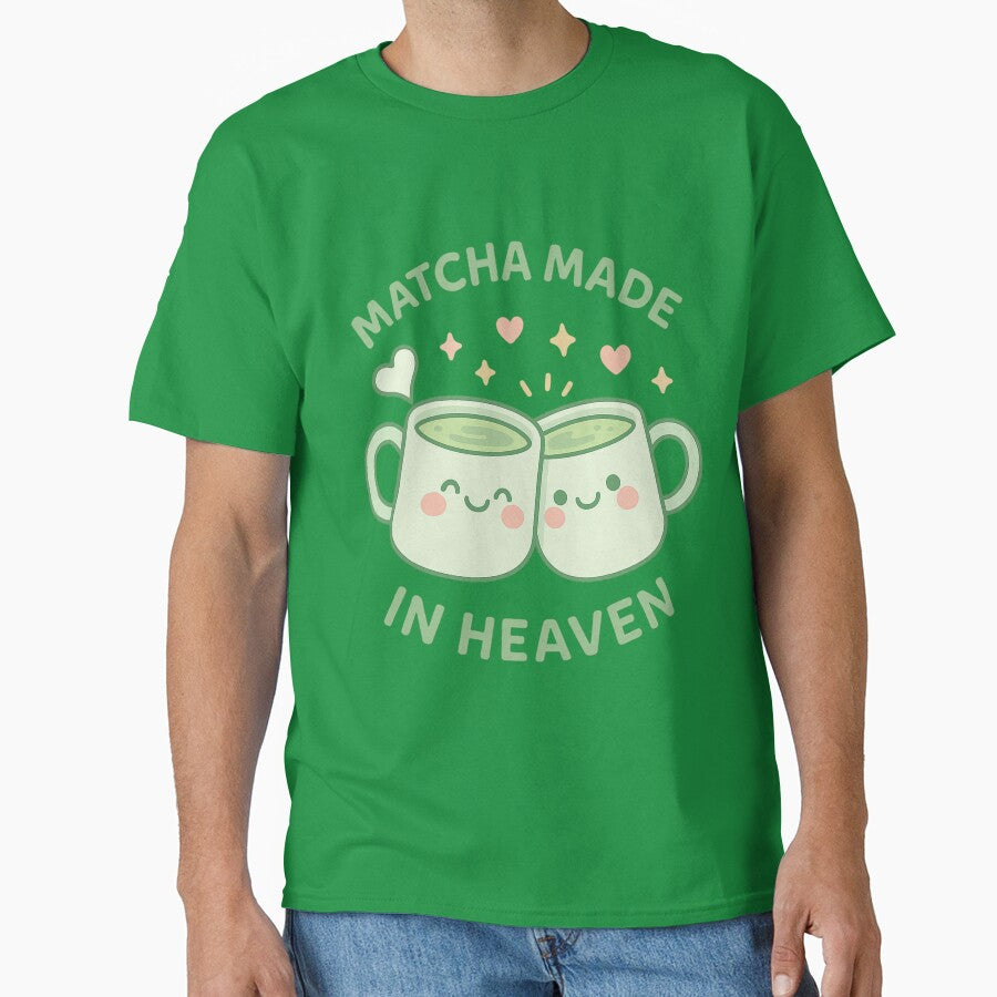 Matcha Made in Heaven - Cute Matcha Pun Design by POPDOTSHOP T-Shirts, Hoodie, Sweatshirt | BlankRebels.com (Image 1)