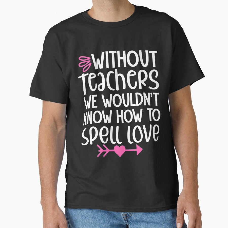 Cute teacher spell love valentine's day teaching by tiffanator606 T-Shirts, Hoodie, Sweatshirt | BlankRebels.com (Image 1)