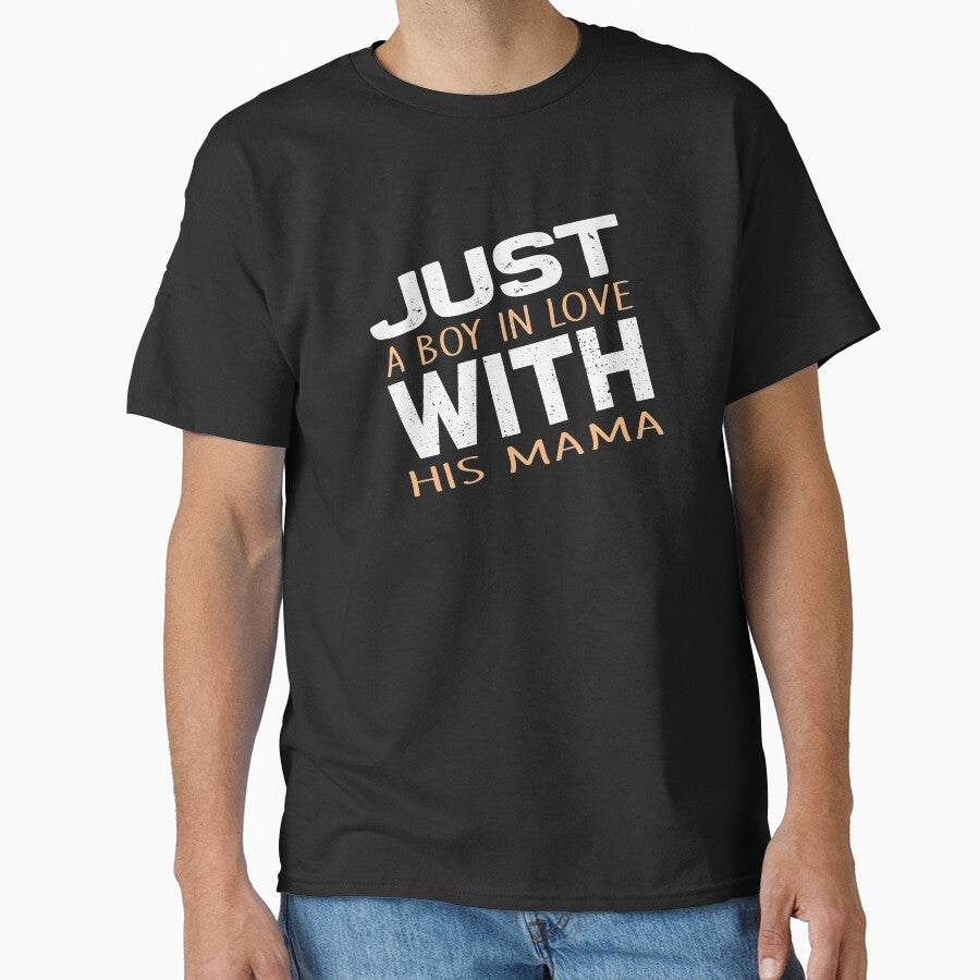 just a boy in love with his mama by virilamissa T-Shirts, Hoodie, Sweatshirt | BlankRebels.com (Image 1)