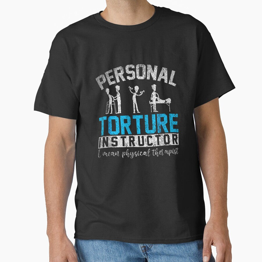 Personal Torture Instructor I Mean Physical Therapist Funny Career by MerchDeviant T-Shirts, Hoodie, Sweatshirt (Image 1)