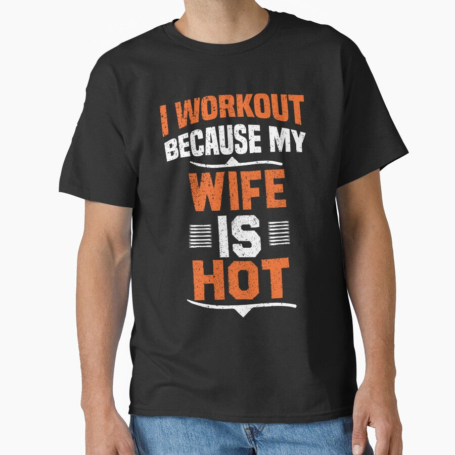 I Workout Because My Wife Is Hot by 5thseason-shop T-Shirts, Hoodie, Sweatshirt | BlankRebels.com (Image 1)