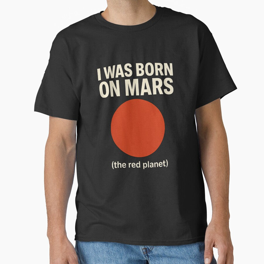 BORN ON MARS (the red planet) by dragonmotor7 T-Shirts, Hoodie, Sweatshirt | BlankRebels.com (Image 1)