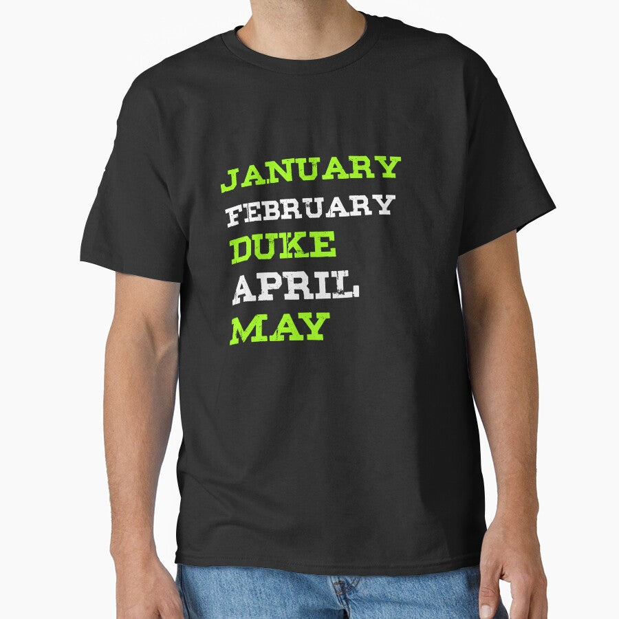 January February Duke April May - Duke is March by kamaldc T-Shirts, Hoodie, Sweatshirt | BlankRebels.com (Image 1)