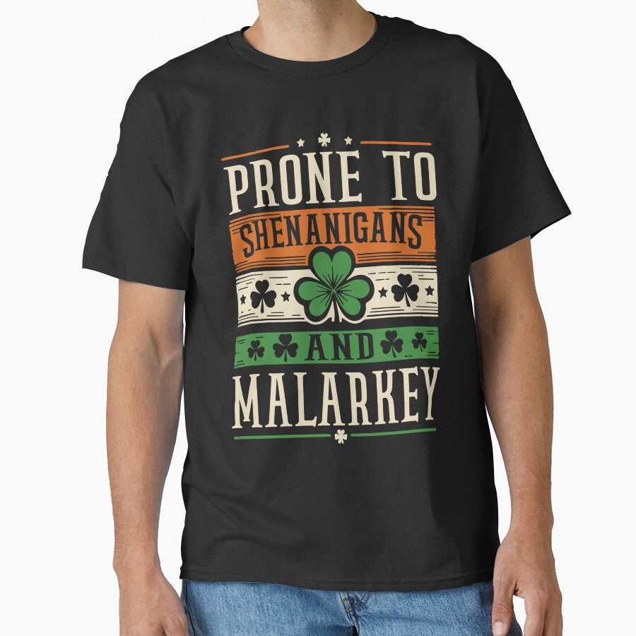 Prone To Shenanigans And Malarkey St Patricks Irish Colors by RR-Arts T-Shirts, Hoodie, Sweatshirt (Image 1)