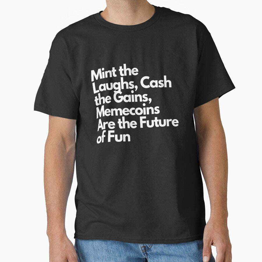 Mint the Laughs, Cash the Gains, Memecoins Are the Future of Fun by Memecoins Store T-Shirts, Hoodie, Sweatshirt (Image 1)