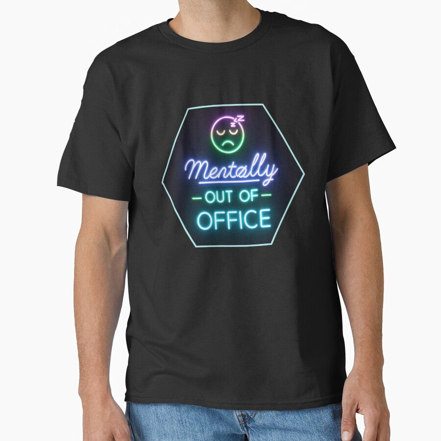 Mentally Out of Office – Neon Text Minimal Funny Quote by WakeUpYourBrain T-Shirts, Hoodie, Sweatshirt (Image 1)