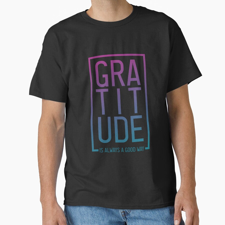 GRATITUDE is always a good way by Sebastian Kozłowski T-Shirts, Hoodie, Sweatshirt | BlankRebels.com (Image 1)