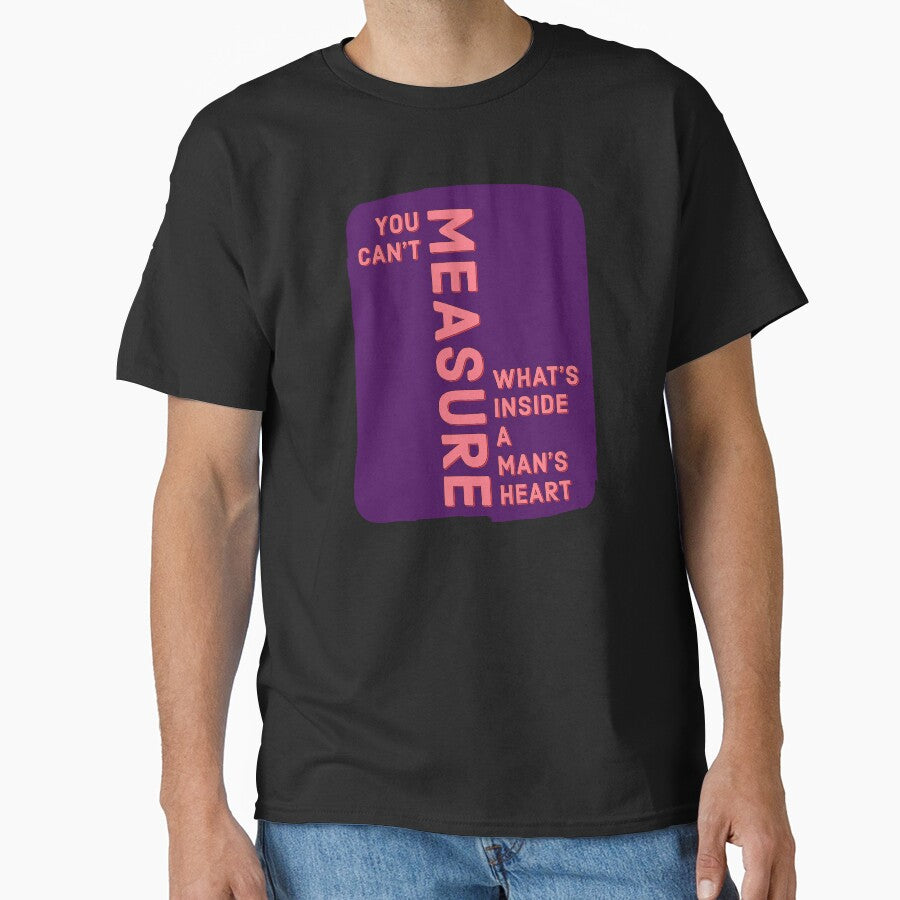 You can't measure what's inside a man's heart by danfreeze T-Shirts, Hoodie, Sweatshirt | BlankRebels.com (Image 1)