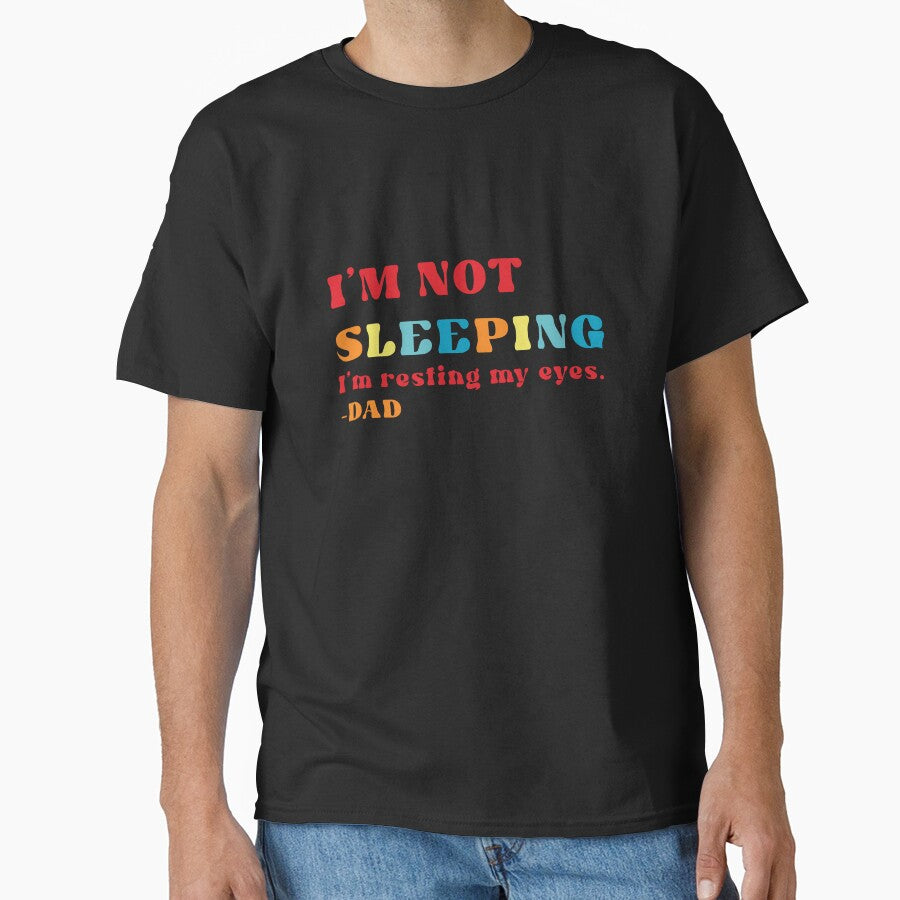 I'm Not Sleeping I'm Just Resting My Eyes - Dad by RoroArtsNDesign T-Shirts, Hoodie, Sweatshirt | BlankRebels.com (Image 1)
