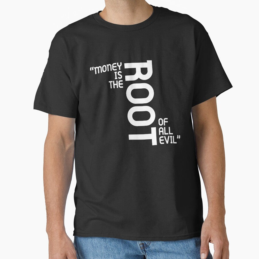 Money is the root of all evil | TRUE b by danfreeze T-Shirts, Hoodie, Sweatshirt | BlankRebels.com (Image 1)