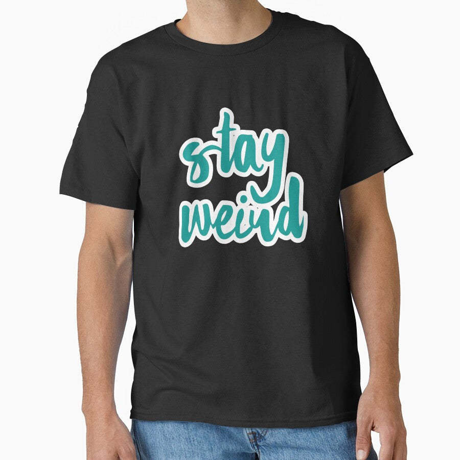 Stay Weird by Halebopster T-Shirts, Hoodie, Sweatshirt | BlankRebels.com (Image 1)