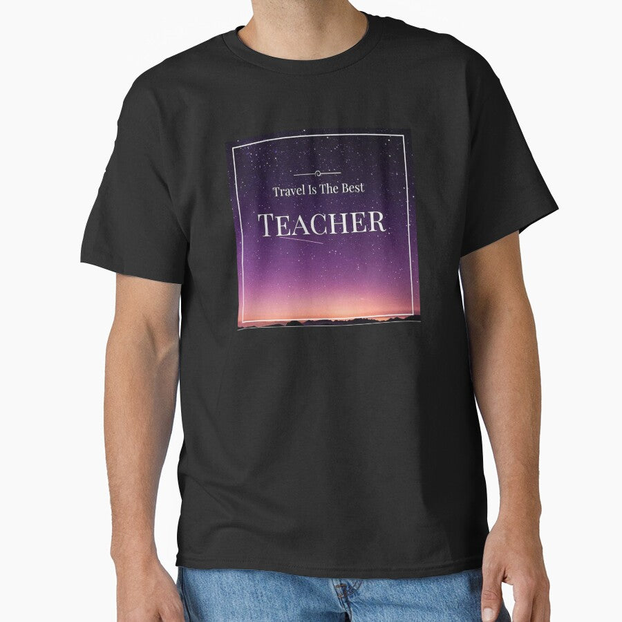 Travel Is Best Teacher T-Shirts, Hoodie, Sweatshirt