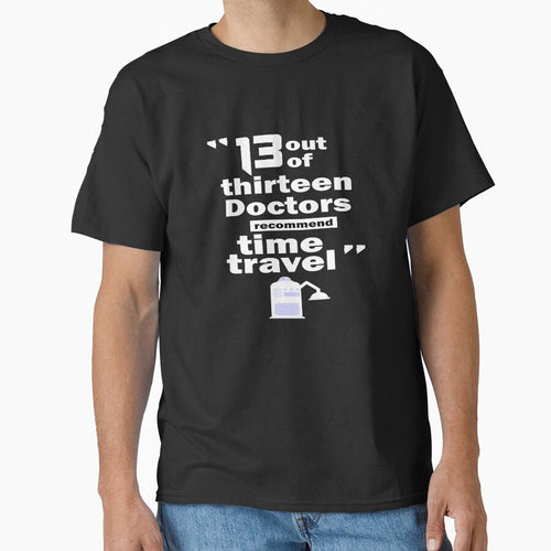 13 Out Of Thirteen Doctors Recommend Time Travel by LifeJourny T-Shirts, Hoodie, Sweatshirt | BlankRebels.com (Image 1)