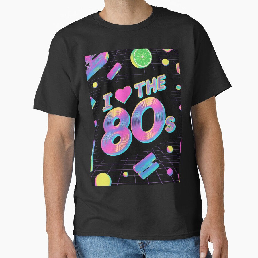 80's 90's I Love the 80's Aesthetic Synthwave Design by WHITE FLAME PRINTS T-Shirts, Hoodie, Sweatshirt (Image 1)