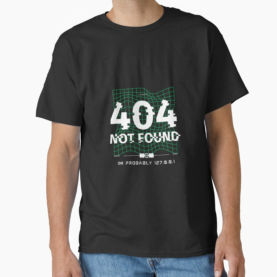 404 Not found, Im probably 127.0.0.1 by Reichcorp T-Shirts, Hoodie, Sweatshirt | BlankRebels.com (Image 1)