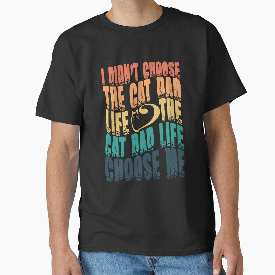 I didn't choose the cat dad life fuuny cat dad life chosse me by SEKAIHUNTER T-Shirts, Hoodie, Sweatshirt (Image 1)