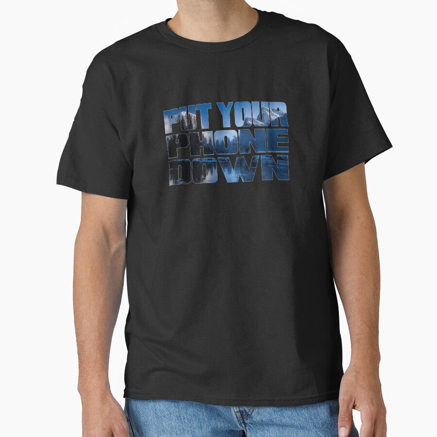 Motivational Design Yosemite Put Your Phone Down by drwigglebutts T-Shirts, Hoodie, Sweatshirt | BlankRebels.com (Image 1)