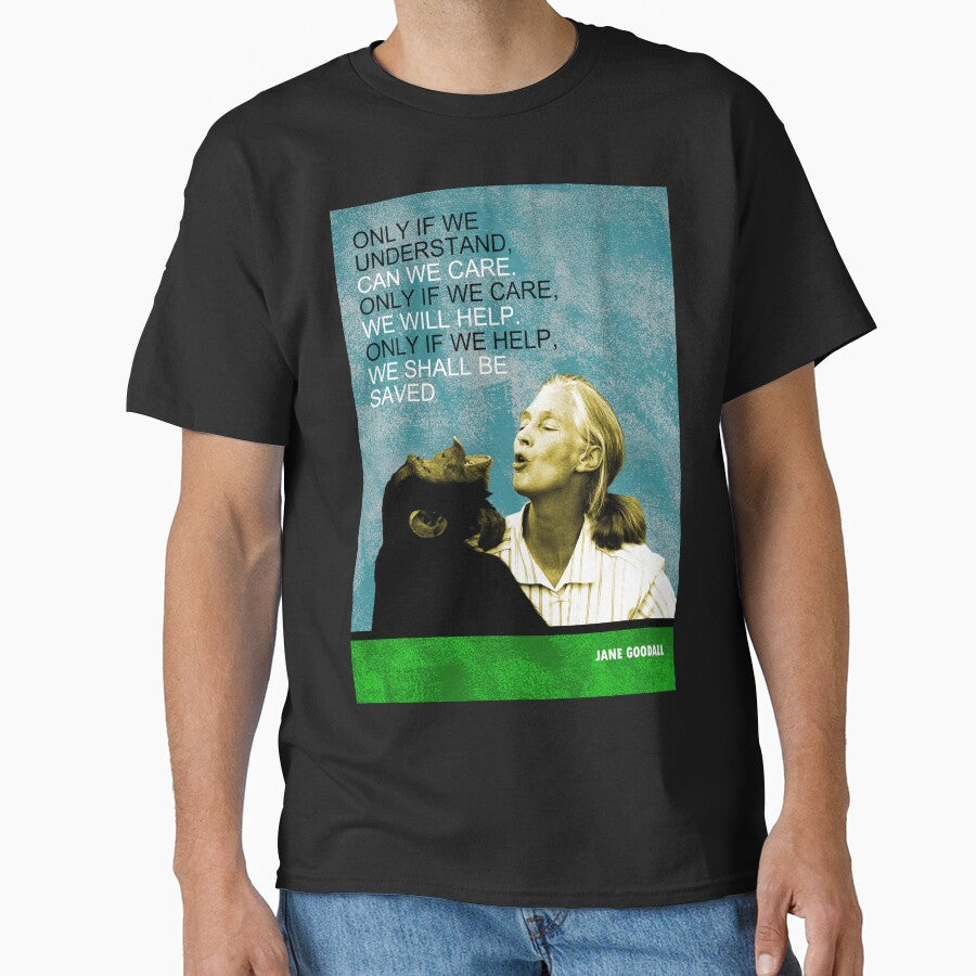 Jane Goodall Quote 1 by pahleeloola T-Shirts, Hoodie, Sweatshirt | BlankRebels.com (Image 1)