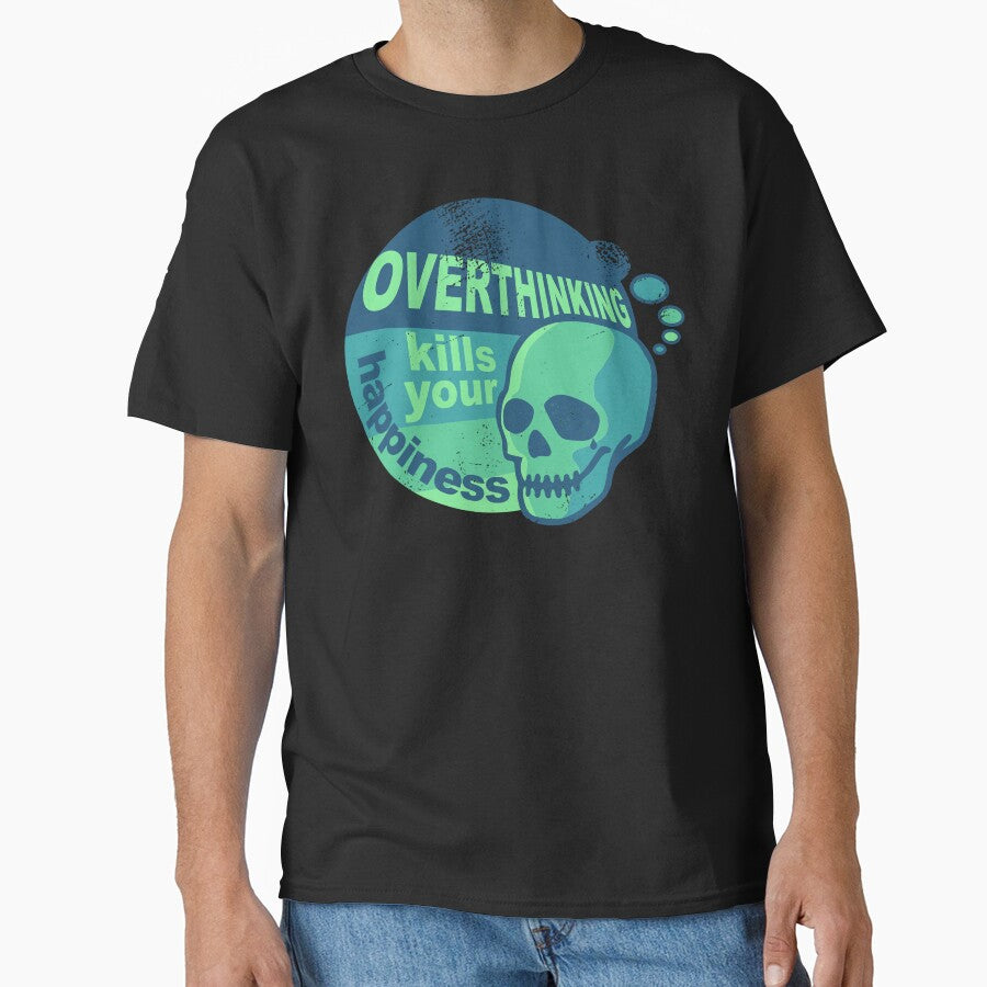Overthinking kills your happiness green retro style | worn by Skulls & Calaveras T-Shirts, Hoodie, Sweatshirt (Image 1)