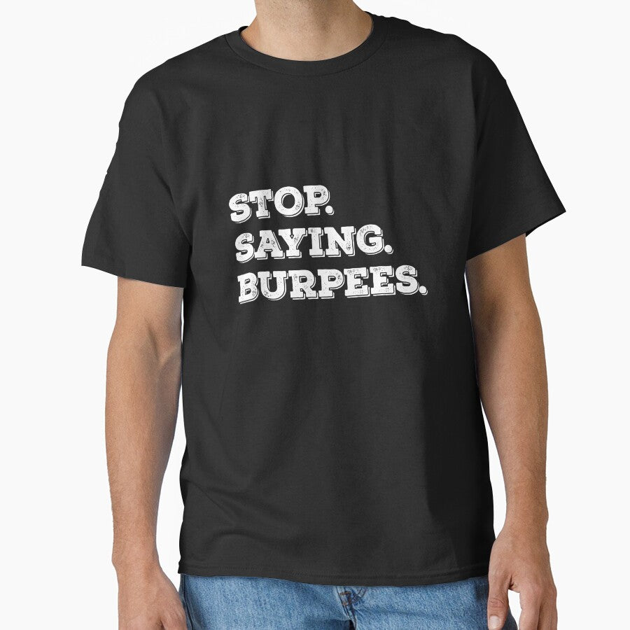 Stop Saying Burpee by UllUDesign T-Shirts, Hoodie, Sweatshirt | BlankRebels.com (Image 1)
