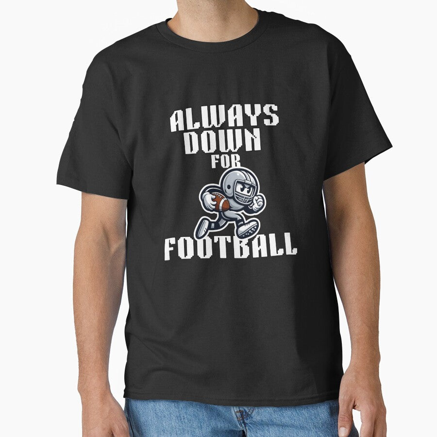 Always Down for Football by CuteAndCozyTees T-Shirts, Hoodie, Sweatshirt | BlankRebels.com (Image 1)