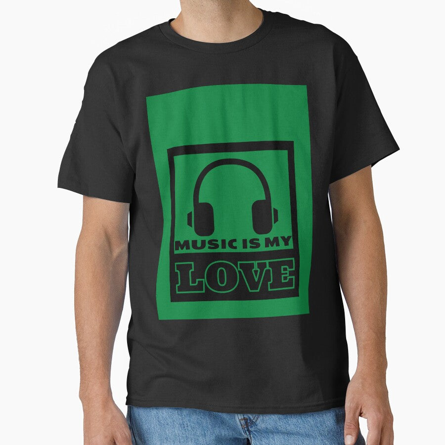 Music Is My Love Quote Dark Green Graphic by MotionWaves T-Shirts, Hoodie, Sweatshirt | BlankRebels.com (Image 1)