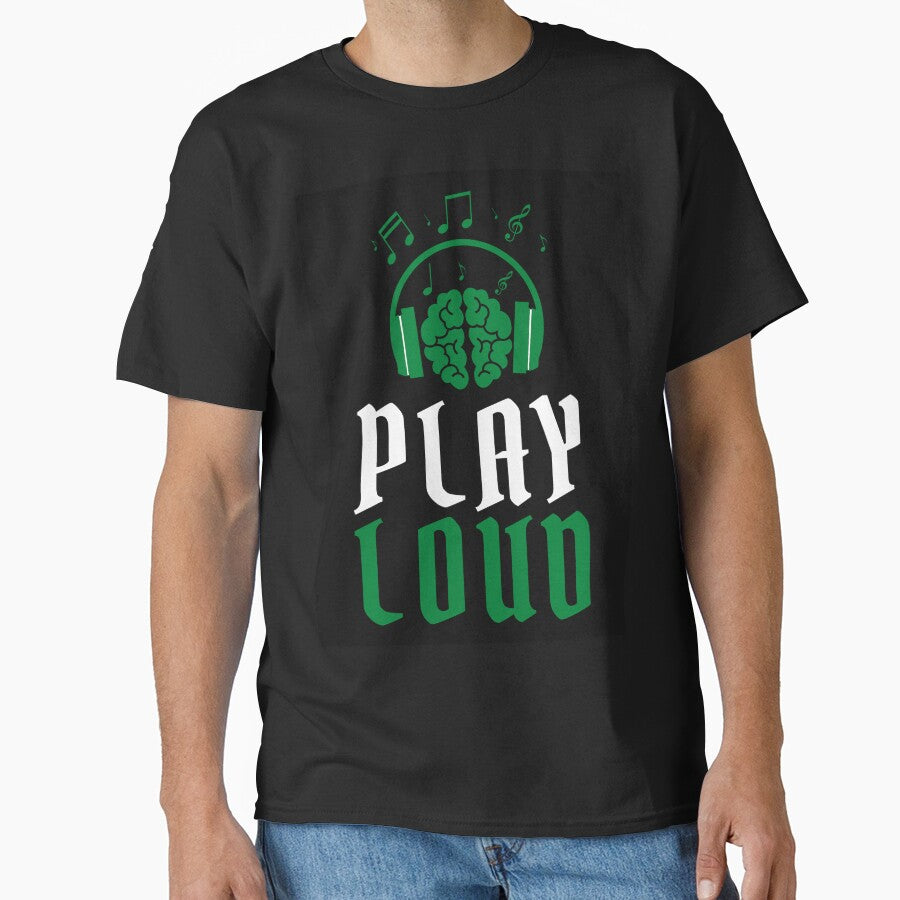 Play Loud Quote Dark Green Graphic by MotionWaves T-Shirts, Hoodie, Sweatshirt | BlankRebels.com (Image 1)