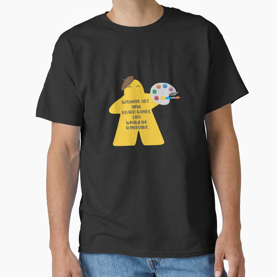 Without ART and BOARD GAMES life would be a mistake. by AventurerosLúdicos T-Shirts, Hoodie, Sweatshirt (Image 1)