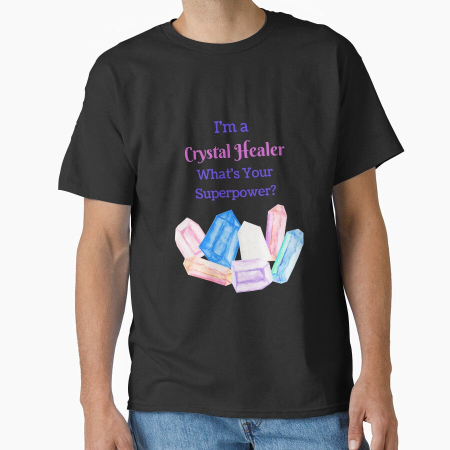 I'm a Crystal Healer, Whats your Superpower? by Sarah Wainwright T-Shirts, Hoodie, Sweatshirt | BlankRebels.com (Image 1)
