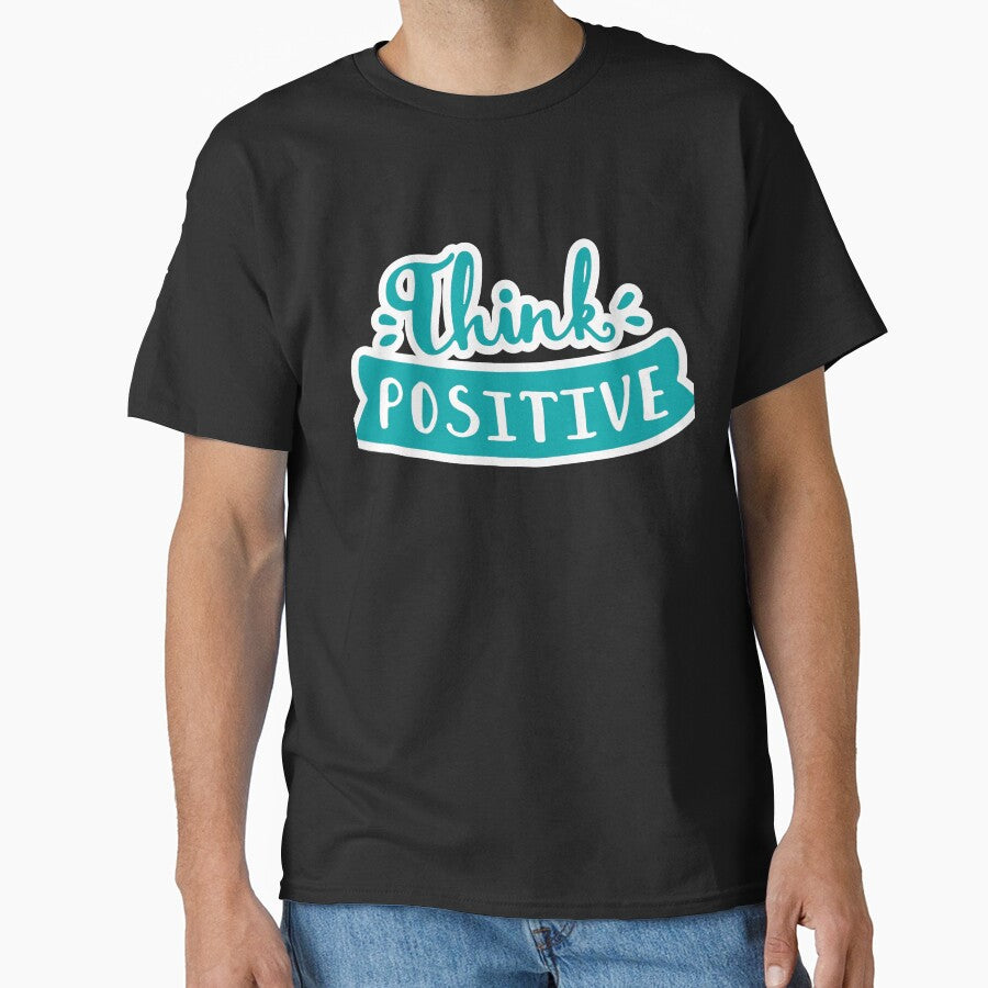 Think Positive, Be Positive Always by So Witcasm ? T-Shirts, Hoodie, Sweatshirt | BlankRebels.com (Image 1)