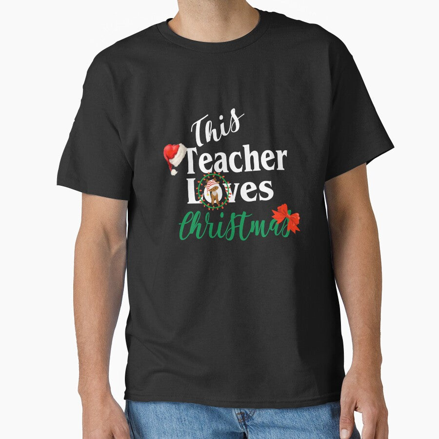 Christmas Teacher Gift Cute This Teacher Loves Christmas by Sapphire Star T-Shirts, Hoodie, Sweatshirt (Image 1)
