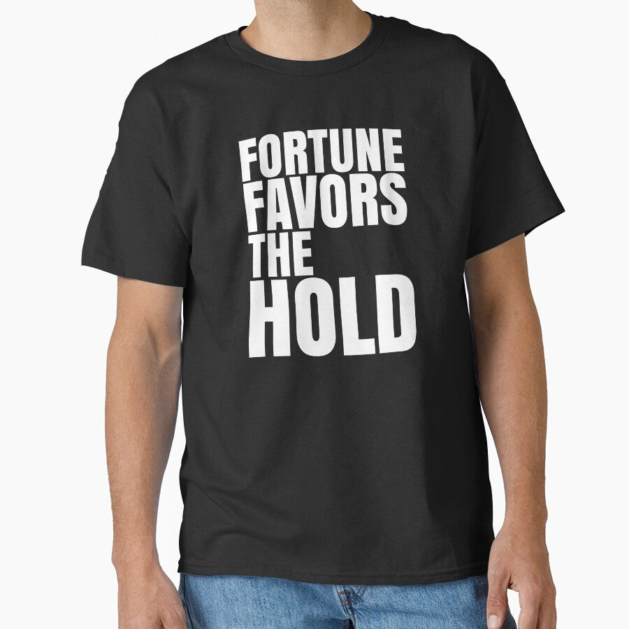 Fortune Favors The Hold - Wall St Bets WSB Funny Day Trader Design by Skyline-Designs T-Shirts, Hoodie, Sweatshirt (Image 1)
