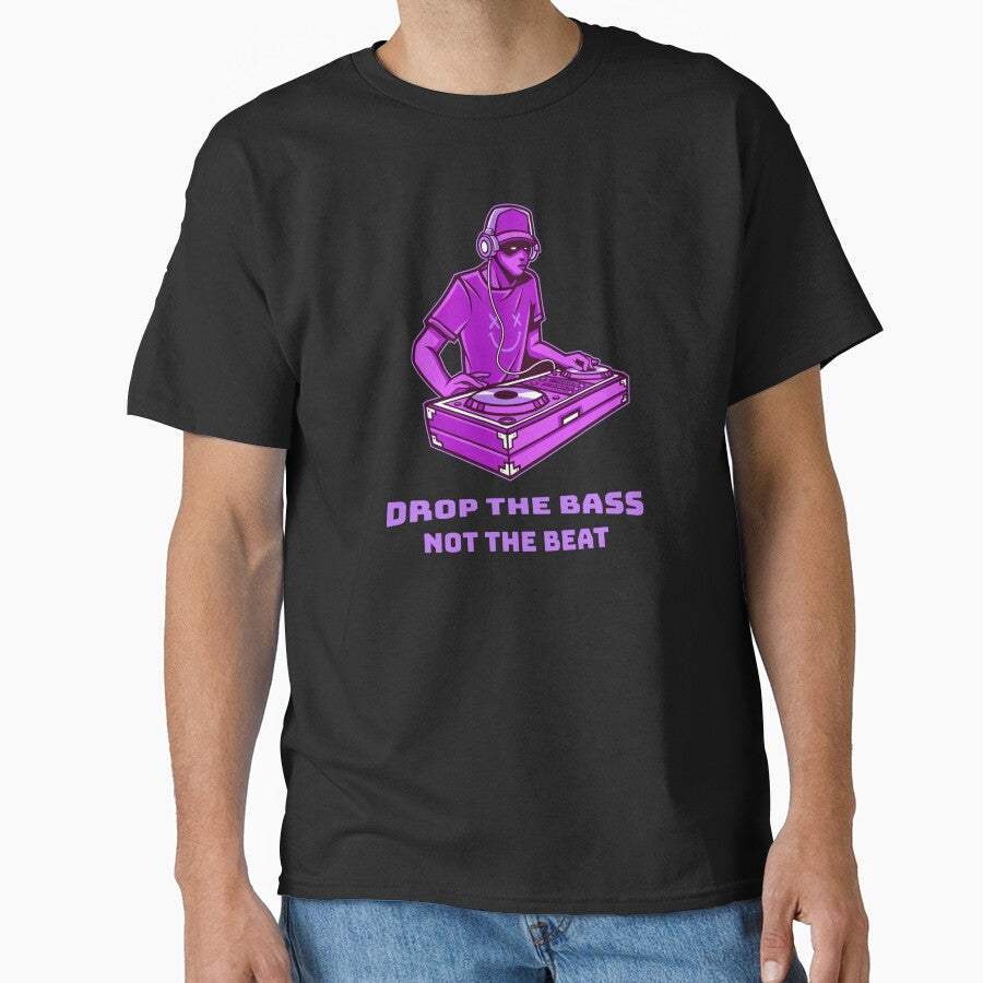 Drop The Bass Not The Beat DJ | DJ Gift by fcbdavis T-Shirts, Hoodie, Sweatshirt | BlankRebels.com (Image 1)