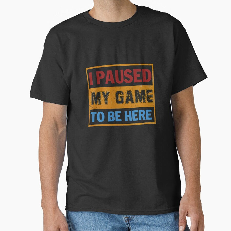 I Paused My Game To Be Here by relicguild T-Shirts, Hoodie, Sweatshirt | BlankRebels.com (Image 1)