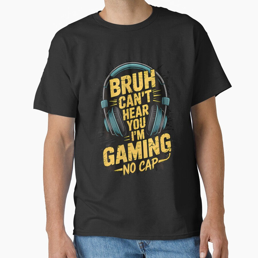 Bruh Can't Hear You I'M Gaming No Cap Gamer Video Games Boys by hattazillsu T-Shirts, Hoodie, Sweatshirt (Image 1)
