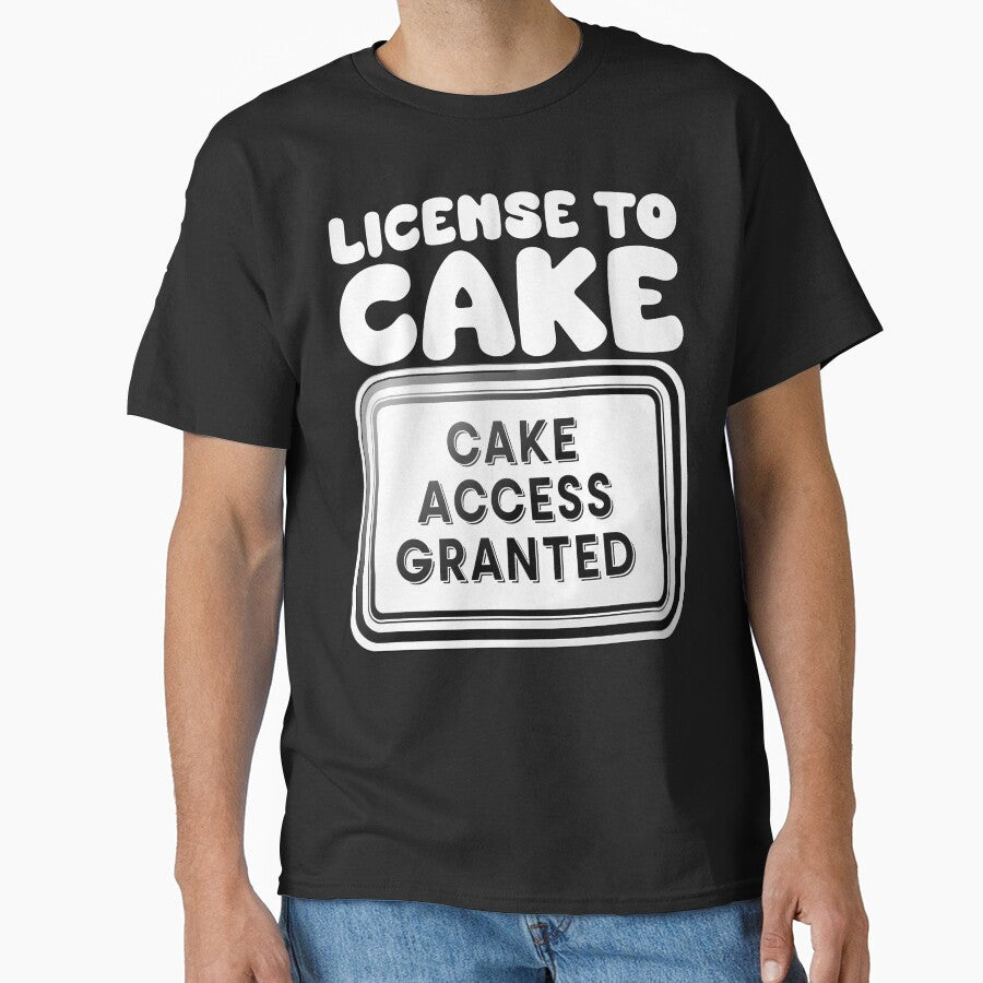 LICENSE TO CAKE - BIRTHDAY GIFT by KEF Custom T-Shirts, Hoodie, Sweatshirt | BlankRebels.com (Image 1)